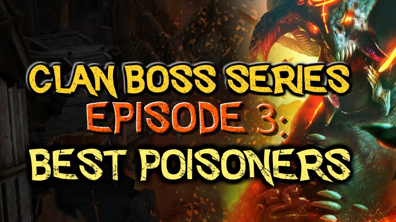 Episode 3: The best poisoners in the game to kill the Clan Boss